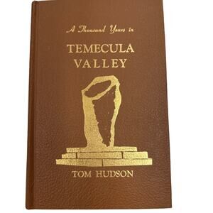 A Thousand Years in Temecula Valley by Tom Hudson Book 1981